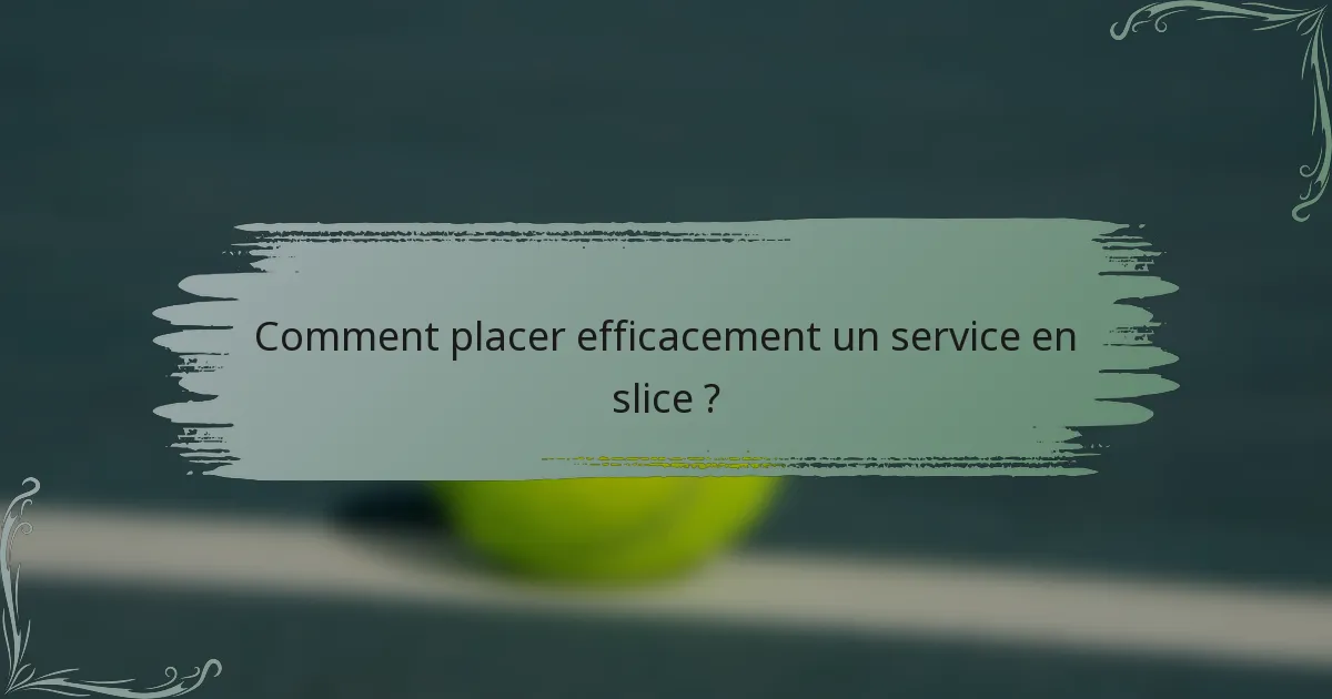 Comment placer efficacement un service en slice ?